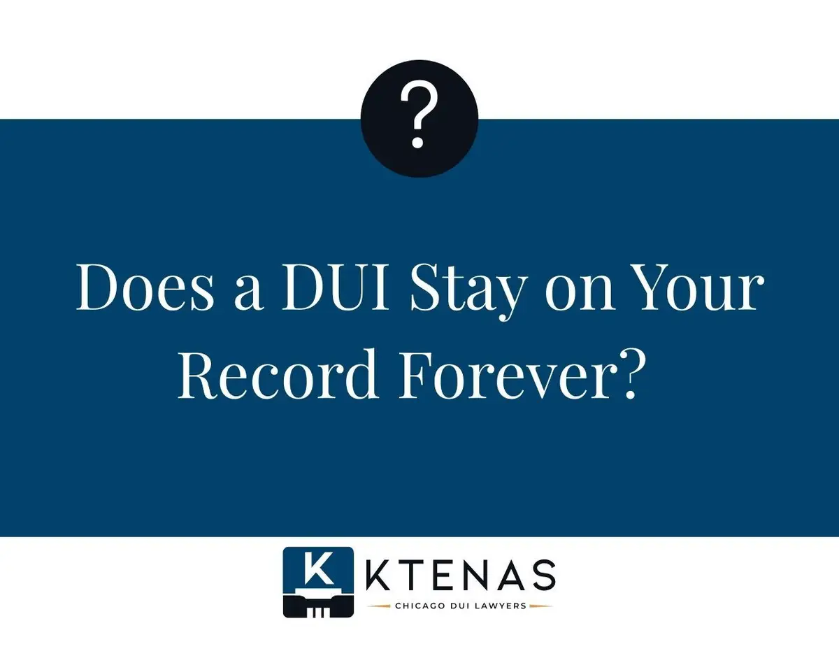 How Long Does a DUI Stay on Your Record in Illinois
